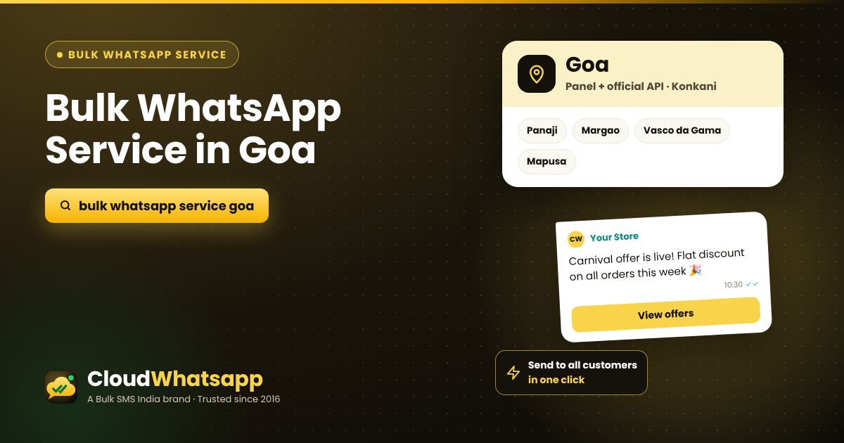 Bulk WhatsApp service in Goa — panel and official API for businesses in Panaji, Margao, Vasco da Gama