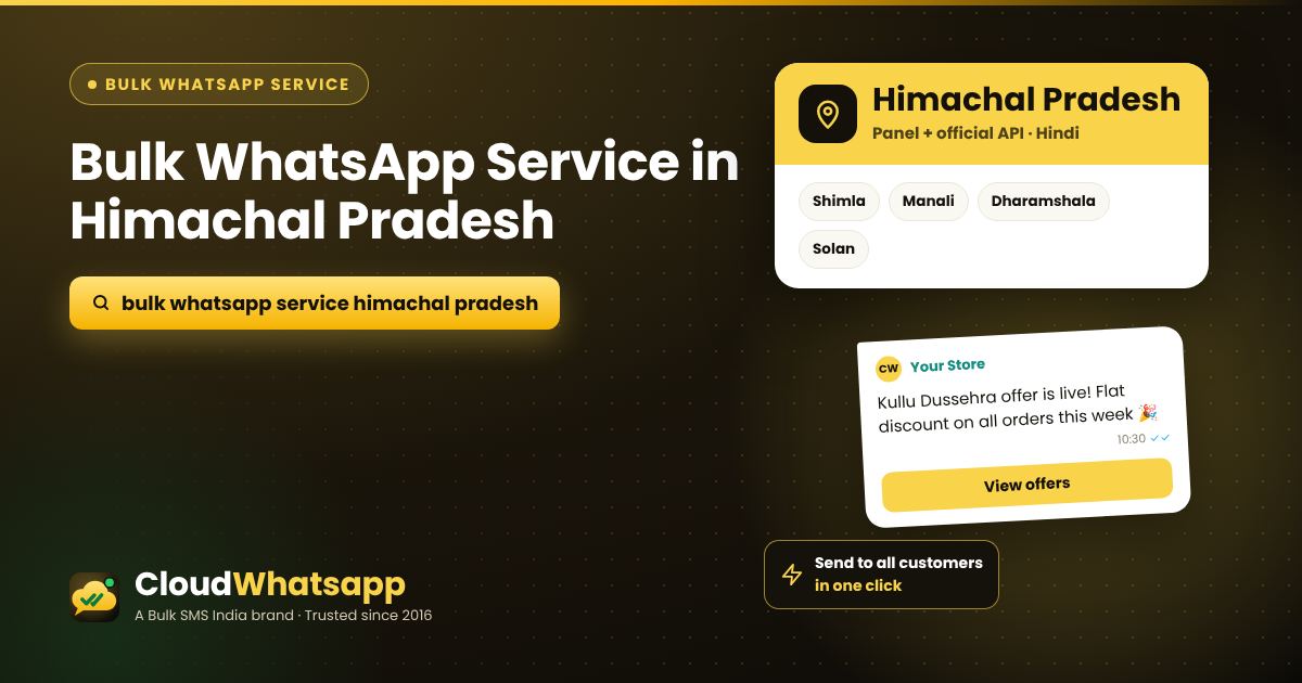 Bulk WhatsApp service in Himachal Pradesh — panel and official API for businesses in Shimla, Manali, Dharamshala