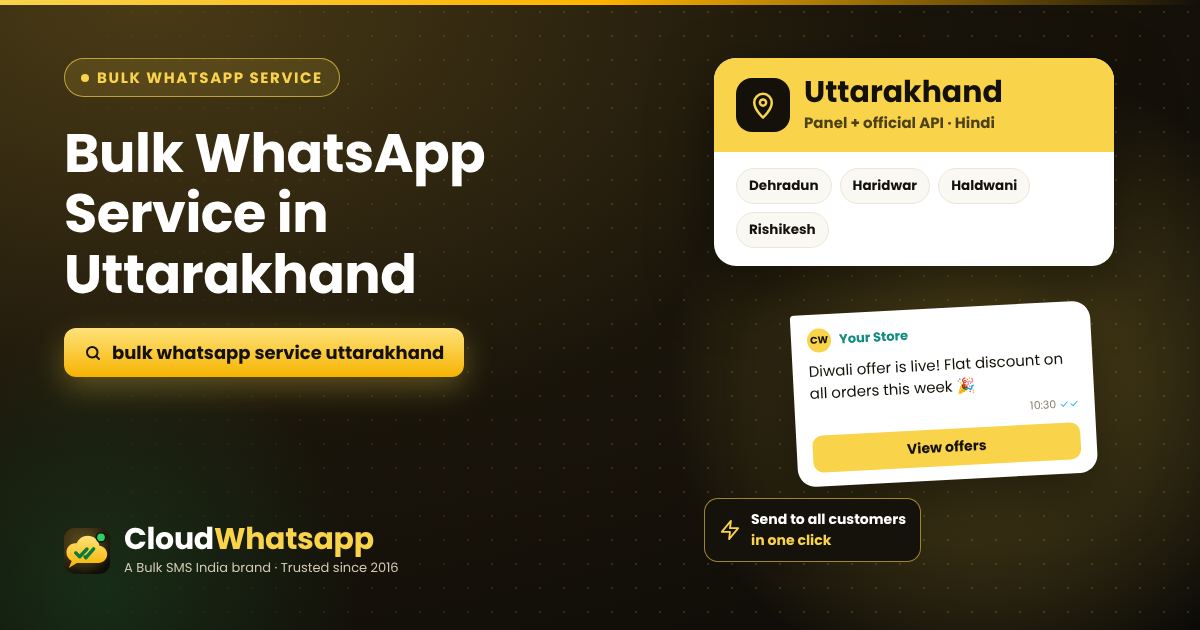 Bulk WhatsApp service in Uttarakhand — panel and official API for businesses in Dehradun, Haridwar, Haldwani