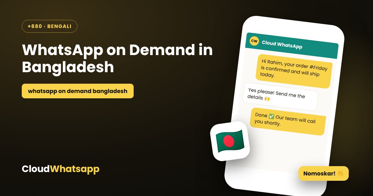WhatsApp on demand in Bangladesh — bulk WhatsApp marketing with Cloud WhatsApp