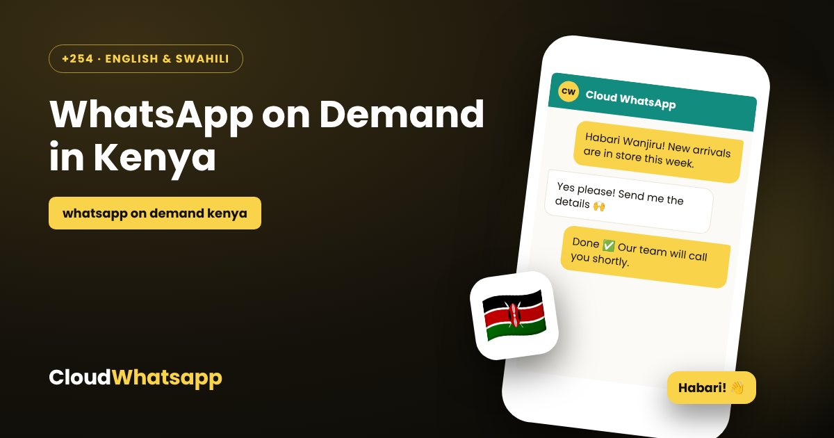 WhatsApp on demand in Kenya — bulk WhatsApp marketing with Cloud WhatsApp