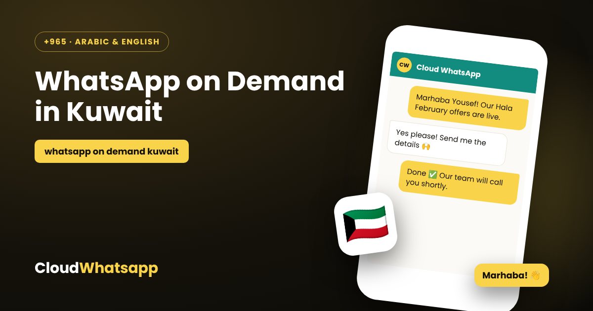 WhatsApp on demand in Kuwait — bulk WhatsApp marketing with Cloud WhatsApp