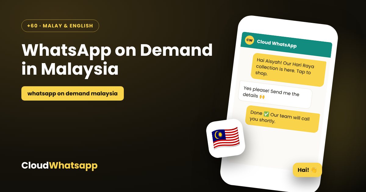 WhatsApp on demand in Malaysia — bulk WhatsApp marketing with Cloud WhatsApp