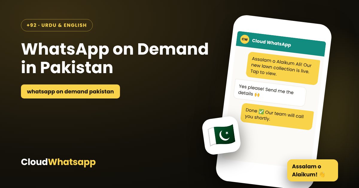 WhatsApp on demand in Pakistan — bulk WhatsApp marketing with Cloud WhatsApp