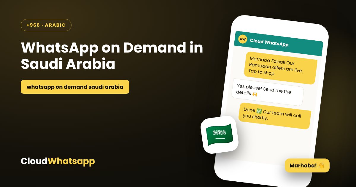 WhatsApp on demand in Saudi Arabia — bulk WhatsApp marketing with Cloud WhatsApp