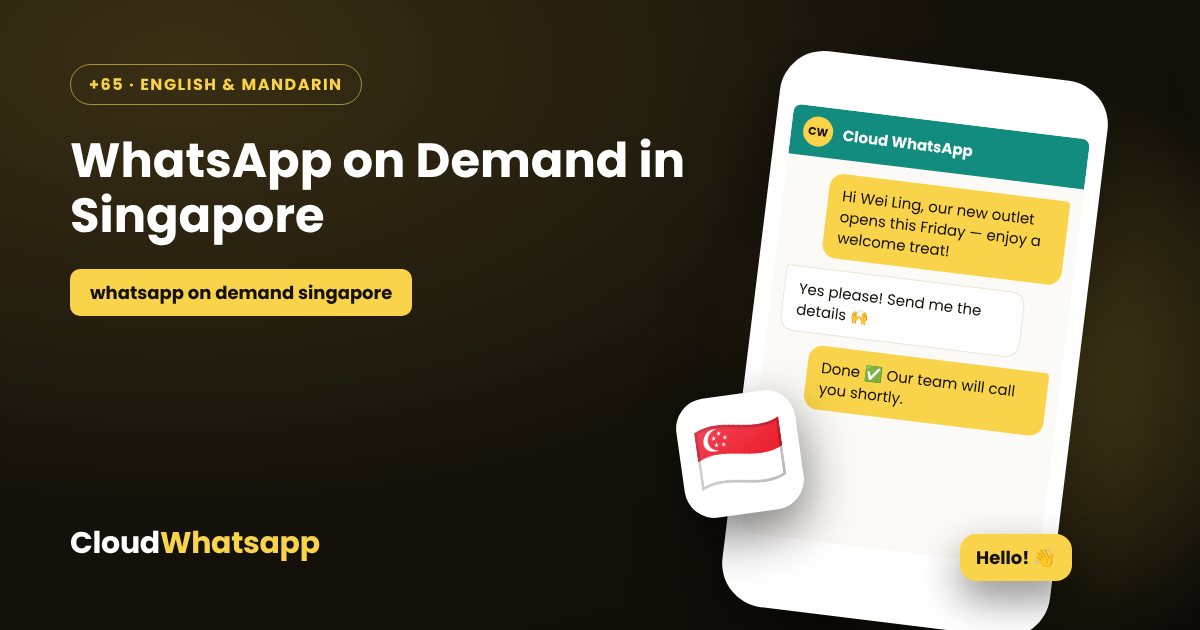 WhatsApp on demand in Singapore — bulk WhatsApp marketing with Cloud WhatsApp