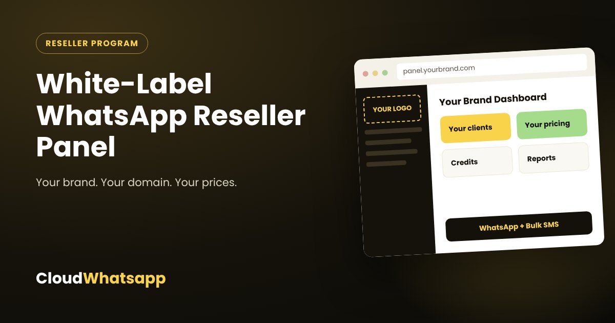 Cloud WhatsApp white-label WhatsApp reseller panel with your own logo, domain and pricing