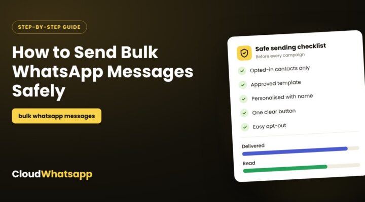 How to Send Bulk WhatsApp Messages to Customers Safely & Effectively